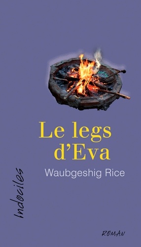 Waubgeshig Rice - Le legs d'Eva.