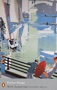 Work Suspended And Other Stories Including Charles Ryder'S Schooldays