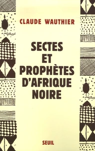 Sectes et prophètes d'Afrique noire