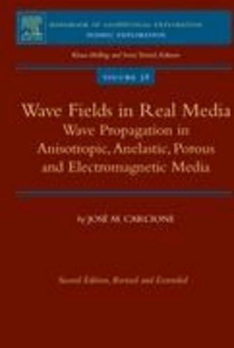 Wave Fields in Real Media - Wave Propagation in Anisotropic, Anelastic, Porous and Electromagnetic Media (Revised).