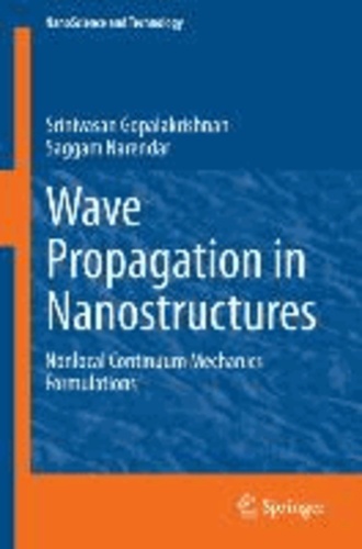 Wave Propagation in Nanostructures - Nonlocal Continuum Mechanics Formulations.