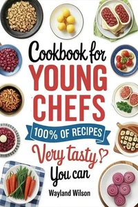 Cookbood for Young Chefs  100s of Recipes Very tasty you can Cook