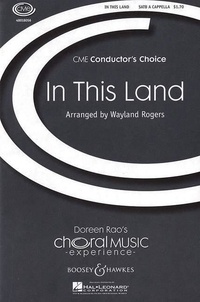 Wayland Rogers - Choral Music Experience  : In This Land - Spiritual. mixed choir a capella. Partition de chœur..