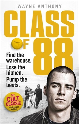 Wayne Anthony - Class of '88 - Find the warehouse. Lose the hitmen. Pump the beats..