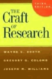 Wayne C. Booth et Gregory G. Colomb - The Craft of Research.