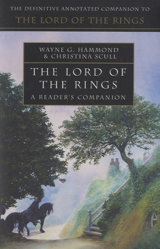 Wayne G. Hammond et Christina Scull - The Lord of the Rings - A Reader's Companion.