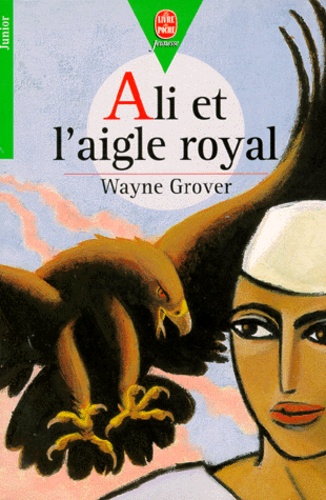 Wayne Grover - Ali et l'aigle royal.