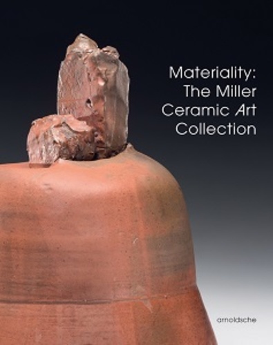 Wayne Higby - Materiality: The Miller ceramic art collection.