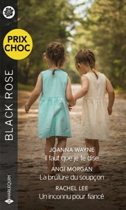 Il faut que je te dise - La brûlure du soupçon - Un inconnu pour fiancé