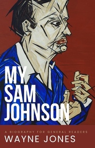  Wayne Jones - My Sam Johnson: A Biography for General Readers.