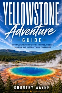 Yellowstone Adventure Guide