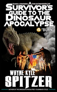 A Survivor's Guide to the Dinosaur Apocalypse, Episode Four: "Burn"