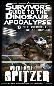 A Survivor's Guide to the Dinosaur Apocalypse, Episode Six: "The Low Rumble of Distant Thunder"