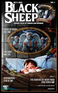  Wayne Kyle Spitzer - Black Sheep: Unique Tales of Terror and Wonder No. 1 | July 2023 - Black Sheep Magazine, #1.