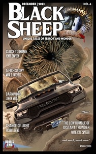  Wayne Kyle Spitzer - Black Sheep: Unique Tales of Terror and Wonder No. 6 | December 2023 - Black Sheep Magazine, #6.