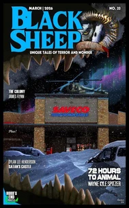 Black Sheep: Unique Tales of Terror and Wonder No. 33 / March 2026