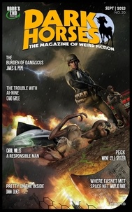  Wayne Kyle Spitzer - Dark Horses: The Magazine of Weird Fiction No. 20 | September 2023 - Dark Horses Magazine, #20.