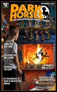  Wayne Kyle Spitzer - Dark Horses: The Magazine of Weird Fiction No. 23 | December 2023 - Dark Horses Magazine, #23.