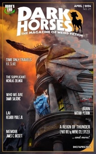 Wayne Kyle Spitzer - Dark Horses: The Magazine of Weird Fiction No. 27 - Dark Horses Magazine, #27.