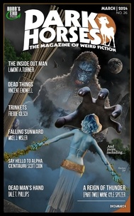  Wayne Kyle Spitzer - Dark Horses: The Magazine of Weird Fiction No. 26 | March 2024 - Dark Horses Magazine, #26.
