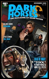 Dark Horses: The Magazine of Weird Fiction No. 46 - November 2025