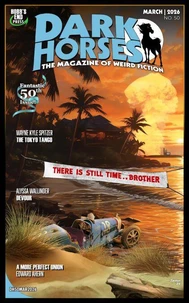 Dark Horses: The Magazine of Weird Fiction No. 50 / March 2026