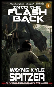Into the Flashback: The Flashback/Dinosaur Apocalypse Trilogy, Book One