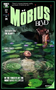 Mobius Blvd: Stories from the Byway Between Reality and Dream No. 24 | October 2025