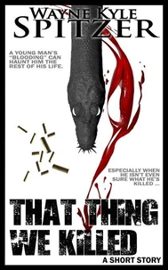 That Thing We Killed