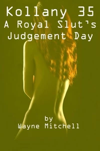 Kollany 35 - A Royal Slut’s Judgement Day