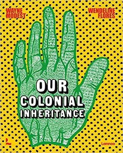 Wayne Modest - Our Colonial Inheritance.