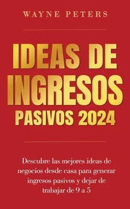 Ideas de ingresos pasivos 2024