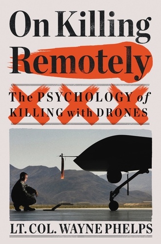 On Killing Remotely. The Psychology of Killing with Drones