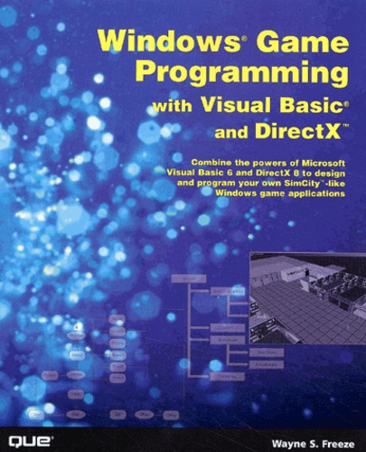 Wayne-S Freeze - Windows Game Programming With Visual Basic And Directx. Cd-Rom Included.