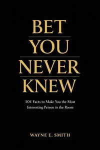 Bet You Never Knew