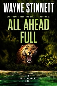  Wayne Stinnett - All Ahead Full: A Jesse McDermitt Novel - Caribbean Adventure Series, #22.