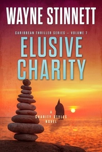  Wayne Stinnett - Elusive Charity: A Charity Styles Novel - Caribbean Thriller Series, #7.