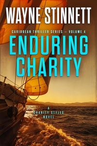  Wayne Stinnett - Enduring Charity: A Charity Styles Novel - Caribbean Thriller Series, #4.