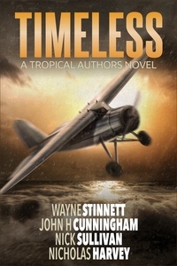  Wayne Stinnett et  John H. Cunningham - Timeless: A Tropical Authors Novel - Tropical Adventure Series, #2.