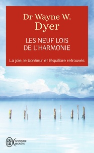 Wayne-W Dyer - Les neuf lois de l'harmonie.