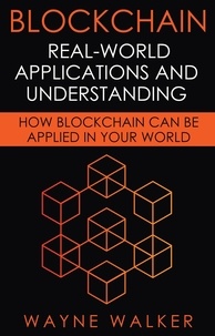  Wayne Walker - Blockchain: Real-World Applications And Understanding.