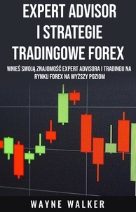  Wayne Walker - Expert Advisor i Strategie Tradingowe Forex.