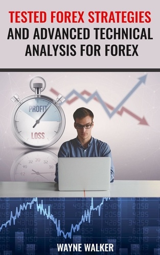 Wayne Walker - Tested Forex Strategies And Advanced Technical Analysis For Forex.