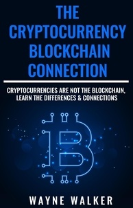  Wayne Walker - The Cryptocurrency - Blockchain Connection.