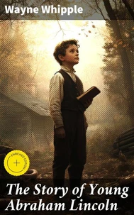 The Story of Young Abraham Lincoln