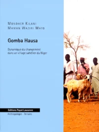 Gomba Hausa. Dynamique Du Changement Dans Un Village Sahelien Du Niger