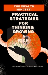  wce - The Wealth Mindset: Practical Strategies For Thinking and Growing Rich.