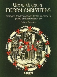 Brian Bonsor - We wish you a Merry Christmas - soprano- and treble recorder, percussion and piano. Partition..