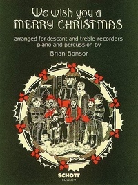 Brian Bonsor - We wish you a Merry Christmas - soprano- and treble recorder, percussion and piano. Jeu de parties..