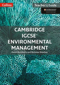 Cambridge IGCSE™ Environmental Management Teacher Guide